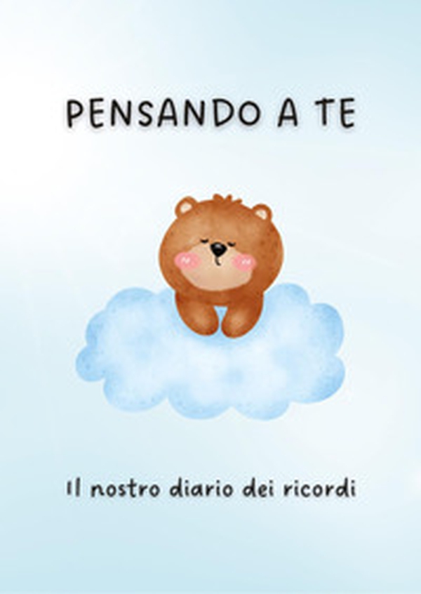 Pensando a te. Il nostro diario dei ricordi - Librerie.coop Pensando a te. Il nostro diario dei ricordi - Librerie.coop