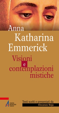 Anna Katharina Emmerick - Librerie.coop Anna Katharina Emmerick - Librerie.coop