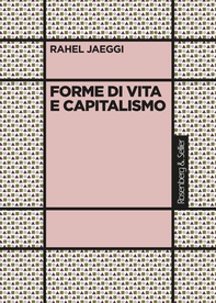Forme di vita e capitalismo - Librerie.coop Forme di vita e capitalismo - Librerie.coop