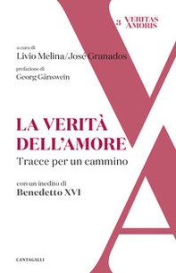 La verità dell'amore. Tracce per un cammino - Librerie.coop