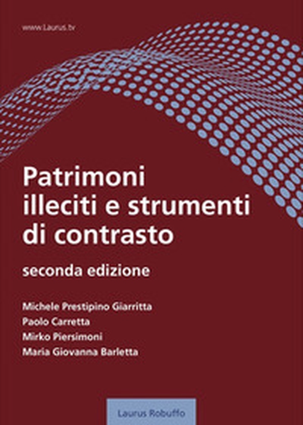 Patrimoni illeciti e strumenti di contrasto - Librerie.coop Patrimoni illeciti e strumenti di contrasto - Librerie.coop