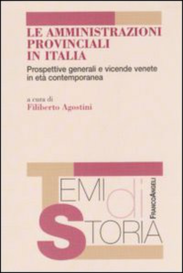 Le amministrazioni provinciali in Italia. Prospettive generali e vicende venete in età contemporanea - Librerie.coop Le amministrazioni provinciali in Italia. Prospettive generali e vicende venete in età contemporanea - Librerie.coop