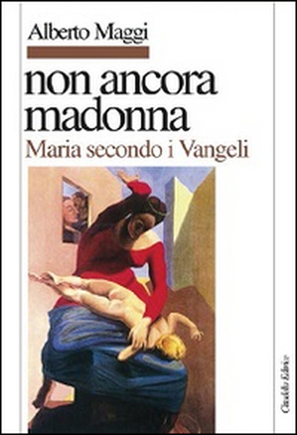 Non ancora Madonna. Maria secondo i vangeli - Librerie.coop Non ancora Madonna. Maria secondo i vangeli - Librerie.coop
