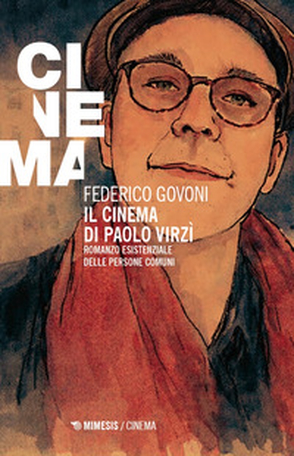 Il cinema di Paolo Virzì. Romanzo esistenziale delle persone comuni - Librerie.coop