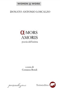 A-mors amoris. Poesie dell'anima - Librerie.coop