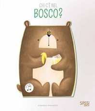 Chi c'è nel bosco? Libro sonoro - Librerie.coop