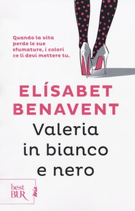 Valeria in bianco e nero. Fatti innamorare! - Librerie.coop