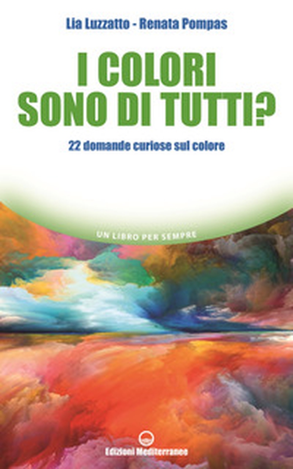I colori sono di tutti? 22 domande curiose sul colore - Librerie.coop I colori sono di tutti? 22 domande curiose sul colore - Librerie.coop