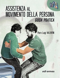 Assistenza al movimento della persona. Guida pratica - Librerie.coop