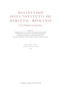Bullettino dell'Istituto di Diritto Romano "Vittorio Scialoja". Quarta Serie - Vol. XIII. Dell'intera collezione Vol. CXVII, 2023 - Librerie.coop