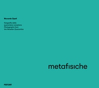 Metafisiche. Fotografie dalla quarantena veneziana. Ediz. italiana e inglese - Librerie.coop