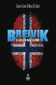 Breivik. Il killer massone - Librerie.coop
