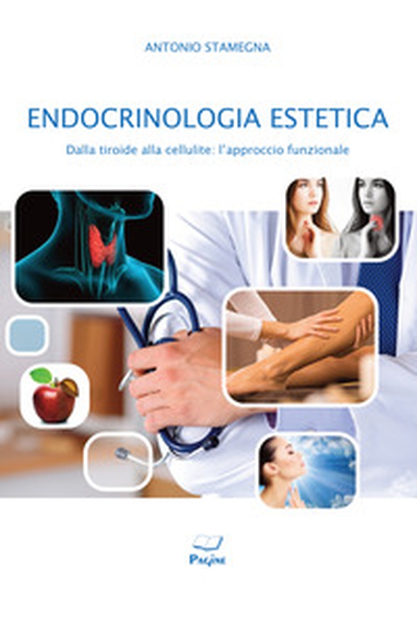 Endocrinologia estetica dalla tiroide alla cellulite - Librerie.coop Endocrinologia estetica dalla tiroide alla cellulite - Librerie.coop