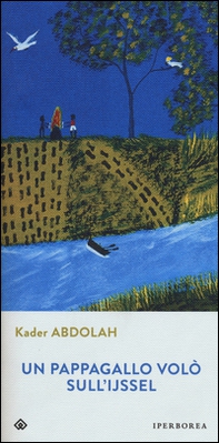 Un pappagallo volò sull'Ijssel - Librerie.coop