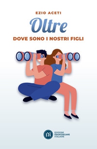 Oltre. Dove sono i nostri figli - Librerie.coop Oltre. Dove sono i nostri figli - Librerie.coop
