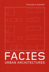 Facies. Urban Architectures - Librerie.coop Facies. Urban Architectures - Librerie.coop