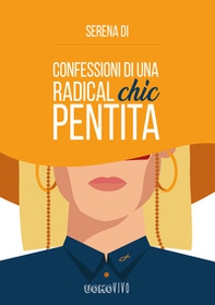 Confessioni di una radical chic pentita - Librerie.coop Confessioni di una radical chic pentita - Librerie.coop