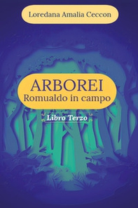 Arborei. Romualdo in campo - Vol. 3 - Librerie.coop