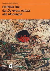 Enrico Baj. Dal «De rerum natura» alle «Montagne» - Librerie.coop