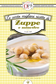 Le cento migliori ricette di zuppe e minestre - Librerie.coop