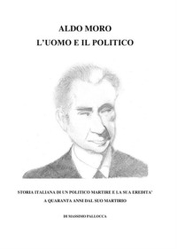 Aldo Moro, l'uomo e il politico - Librerie.coop Aldo Moro, l'uomo e il politico - Librerie.coop