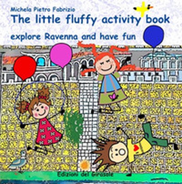 The little fluffy activity book, explore Ravenna and have fun - Librerie.coop The little fluffy activity book, explore Ravenna and have fun - Librerie.coop