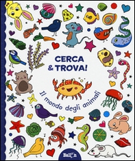 Il mondo degli animali. Cerca & trova! - Librerie.coop