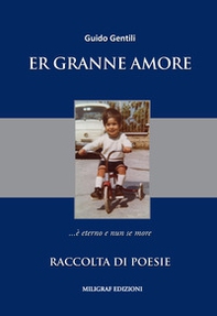 Er granne amore... è eterno e nun se more - Librerie.coop