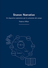 Stanze narrative. Un dispositivo epistemico per la variazione del campo - Librerie.coop