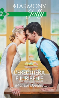L'ereditiera e il ribelle - Librerie.coop L'ereditiera e il ribelle - Librerie.coop