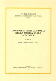 Contributi per la storia della musica sacra a Padova - Librerie.coop