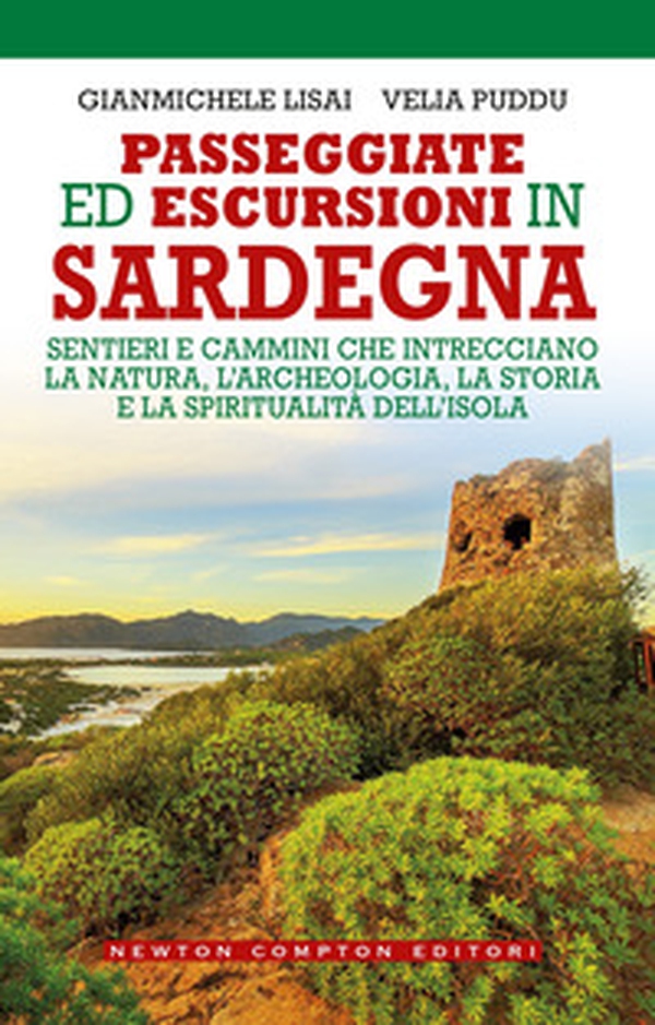Passeggiate ed escursioni in Sardegna. Sentieri e cammini che intrecciano la natura, l'archeologia, la storia e la spiritualità dell'isola - Librerie.coop Passeggiate ed escursioni in Sardegna. Sentieri e cammini che intrecciano la natura, l'archeologia, la storia e la spiritualità dell'isola - Librerie.coop