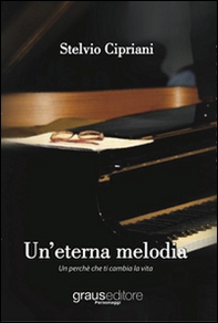 Un'eterna melodia. Un perché che ti cambia la vita - Librerie.coop