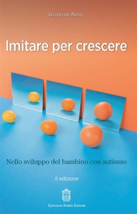 Imitare per crescere. Nello sviluppo infantile e nel bambino con autismo - Librerie.coop
