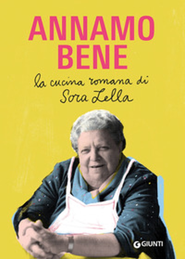 Annamo bene. La cucina romana - Librerie.coop