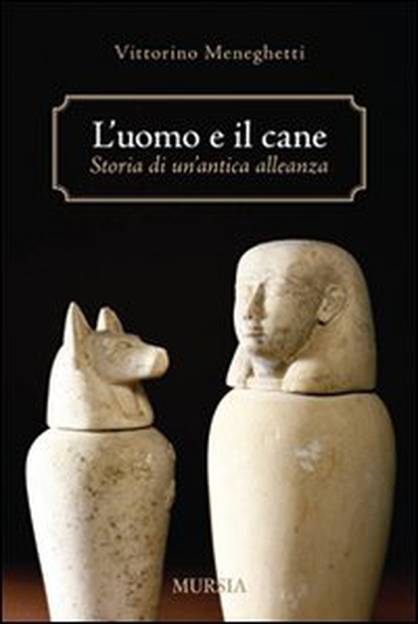 L'uomo e il cane: storia di un'antica alleanza - Librerie.coop L'uomo e il cane: storia di un'antica alleanza - Librerie.coop