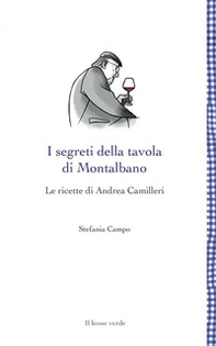 I segreti della tavola di Montalbano. Le ricette di Andrea Camilleri - Librerie.coop I segreti della tavola di Montalbano. Le ricette di Andrea Camilleri - Librerie.coop