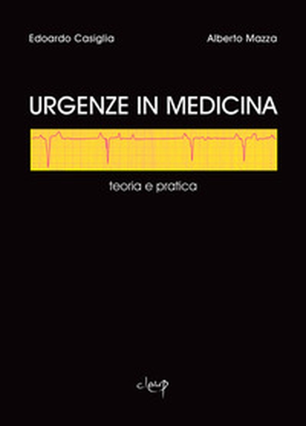 Urgenze in medicina. Teoria e pratica - Librerie.coop Urgenze in medicina. Teoria e pratica - Librerie.coop