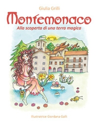 Montemonaco. Alla scoperta di una terra magica - Librerie.coop