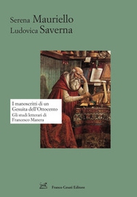 I manoscritti di un gesuita dell'Ottocento. Gli studi letterari di Francesco Manera - Librerie.coop