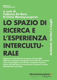 Lo spazio di ricerca e l'esperienza interculturale. Ambienti, territori e luoghi - Librerie.coop