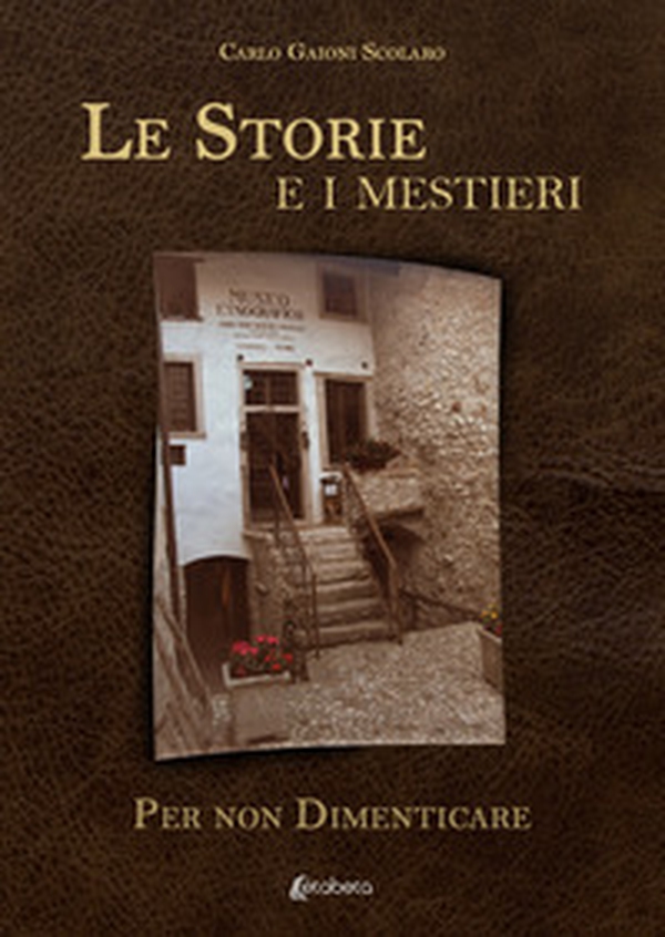 Le storie e i mestieri. Per non dimenticare - Librerie.coop Le storie e i mestieri. Per non dimenticare - Librerie.coop