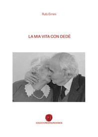 La mia vita con Dedè - Librerie.coop