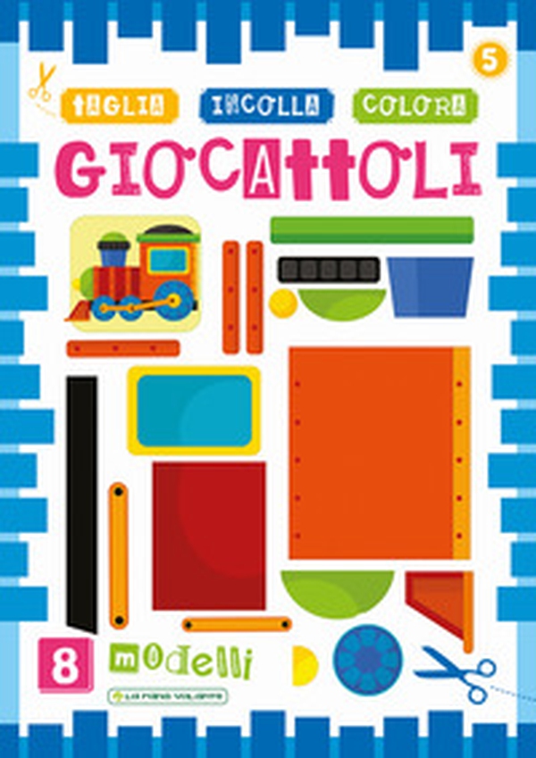 Giocattoli. Taglia incolla colora - Librerie.coop Giocattoli. Taglia incolla colora - Librerie.coop