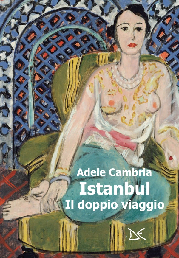 Istanbul. Il doppio viaggio - Librerie.coop Istanbul. Il doppio viaggio - Librerie.coop