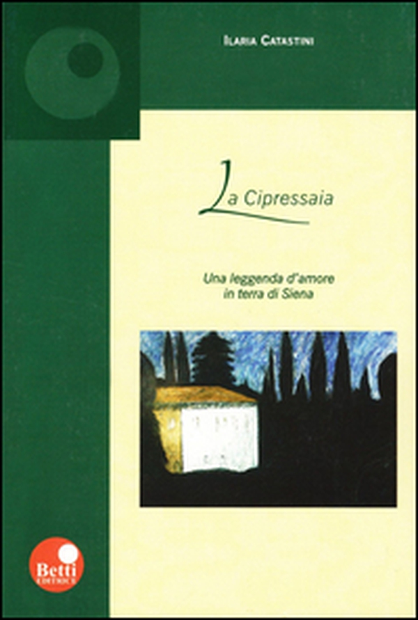 La cipressaia. Una leggenda d'amore in terra di Siena - Librerie.coop La cipressaia. Una leggenda d'amore in terra di Siena - Librerie.coop