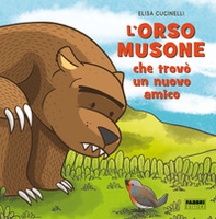 L'orso musone che trovò un nuovo amico - Librerie.coop