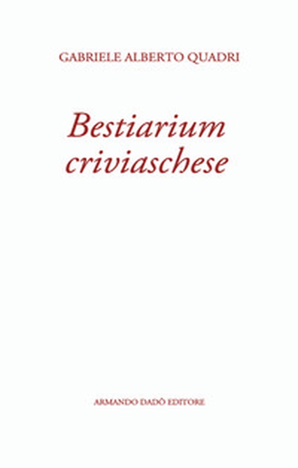 Bestiarium criviaschese - Librerie.coop Bestiarium criviaschese - Librerie.coop