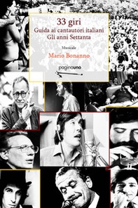 33 giri. Guida ai cantautori italiani. Gli anni Settanta - Librerie.coop 33 giri. Guida ai cantautori italiani. Gli anni Settanta - Librerie.coop
