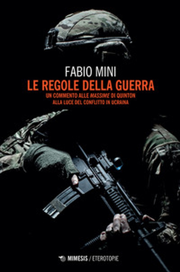 Le regole della guerra. Un commento alle «Massime» di Quinton alla luce del conflitto in Ucraina - Librerie.coop Le regole della guerra. Un commento alle «Massime» di Quinton alla luce del conflitto in Ucraina - Librerie.coop